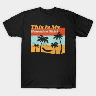 Hawaii Shirt | This Is My Outfit T-Shirt